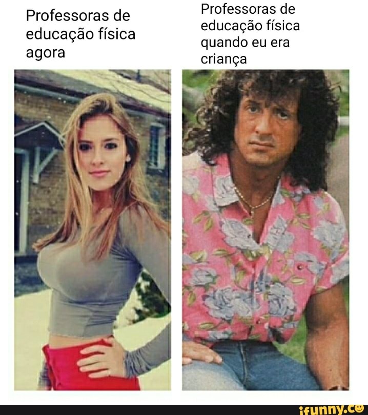 Professoras de educação física quando eu era
Professoras de educação física
agora criança