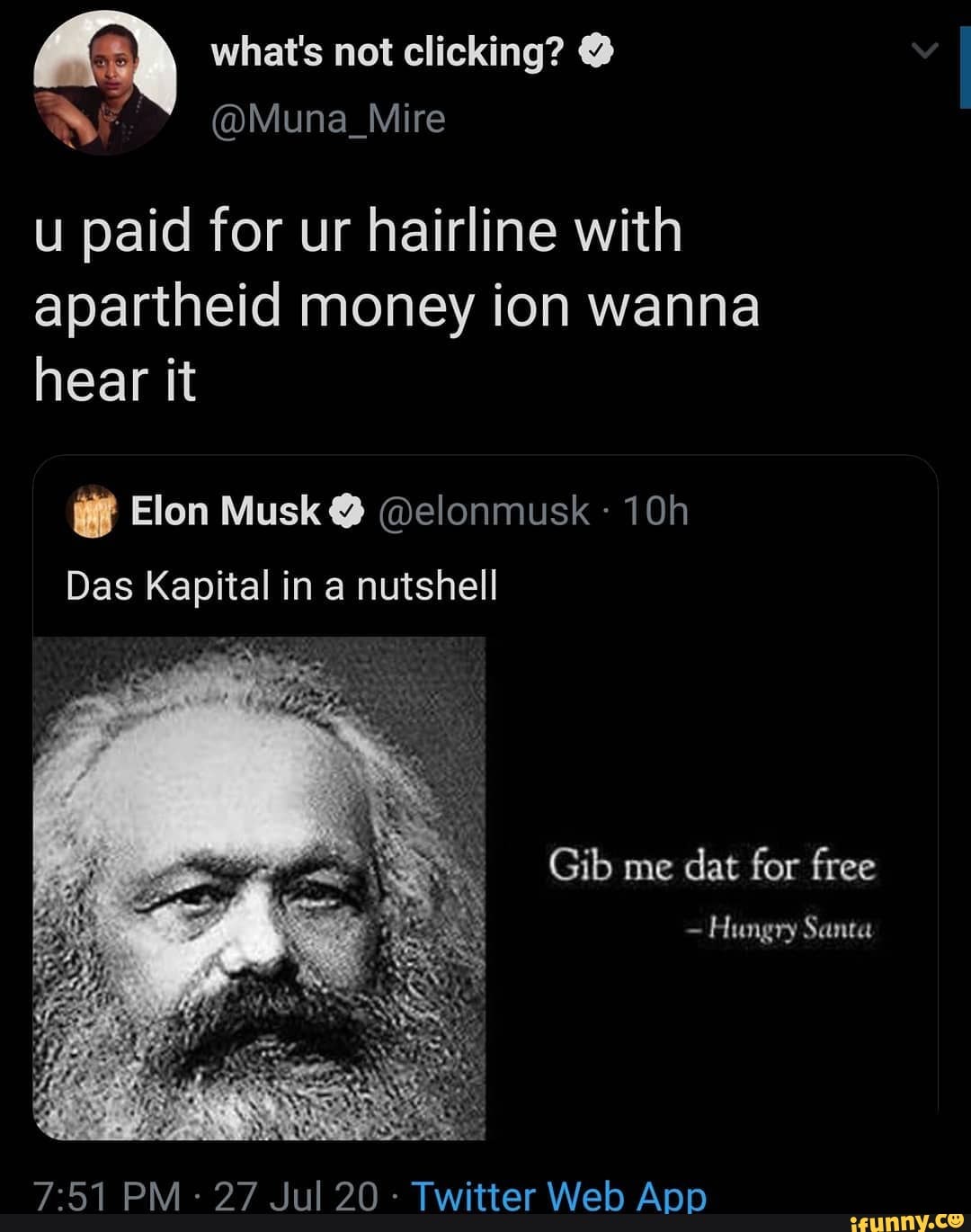 U Paid For Ur Hairline With Apartheid Money Ion Wanna Hear It Das Kapital In A Nutshell Gib Me Dat For Free Hungry Santa I 04 Maa Of On Wraritteenr Arr Ifunny