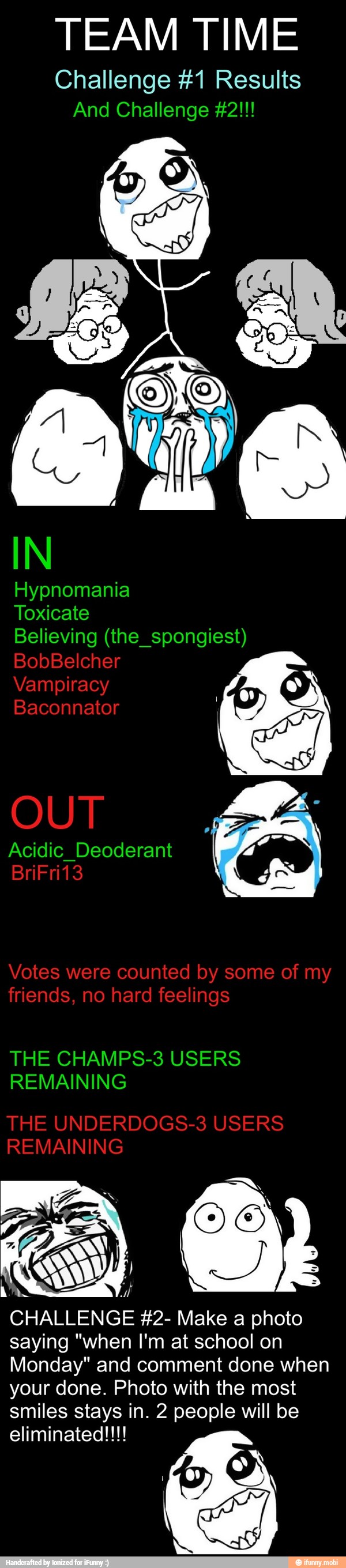 TEAM TIME
Challenge #1 Results
And Challenge #2!!!
Toxicate
Believing (the_spongiest)