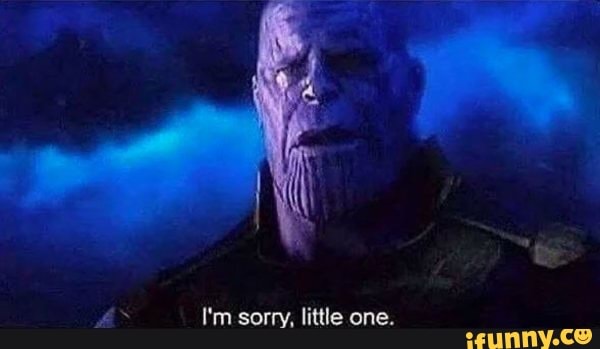 Y I'm sorry, little one.