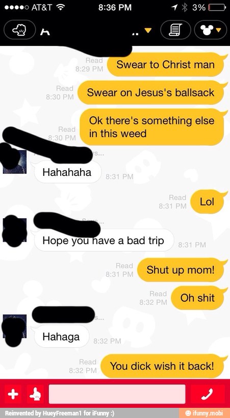 Swear on Jesus's ballsack
Ok there's something else
in this weed
y
Hope you
a bad trip
You dick wish it back!