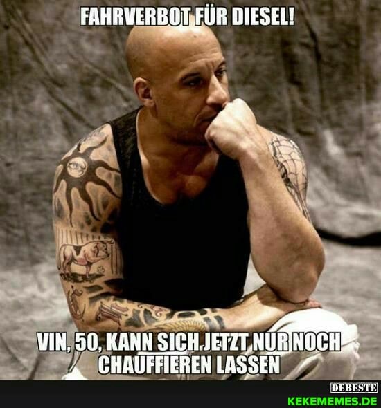 FAHRWERBOT FÜR DIESEL!
YIN. 50, KANN SIEH.IETZE.NÜFROCHE ÜCHRUFFIEREN LASSEN