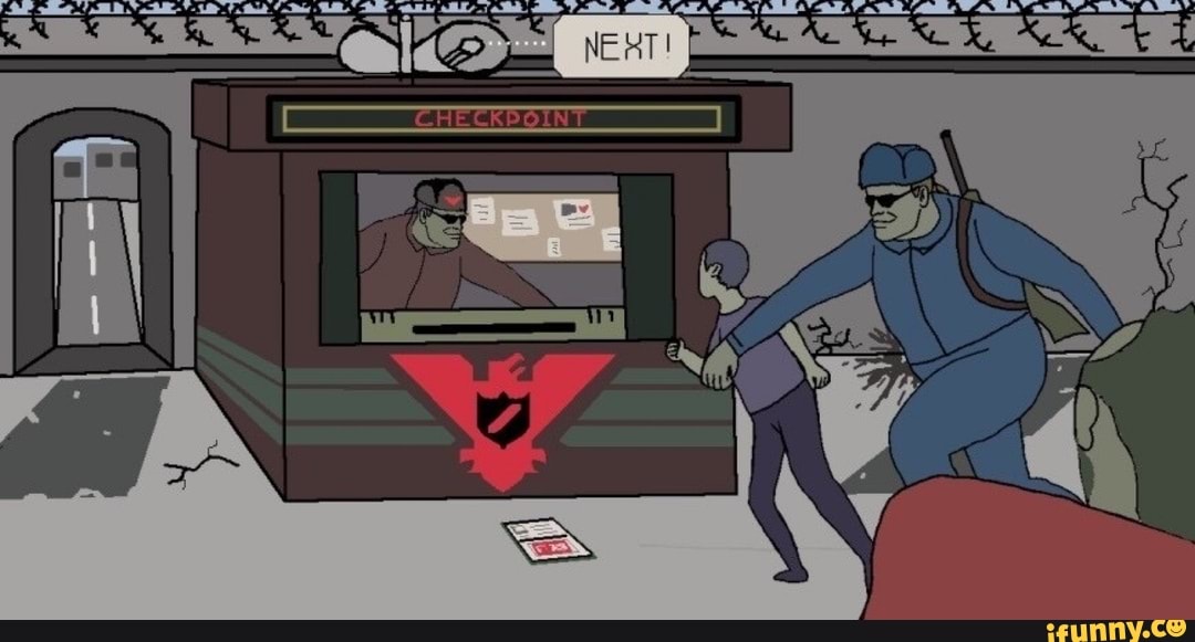 Papers_please memes. Best Collection of funny Papers_please pictures on ...