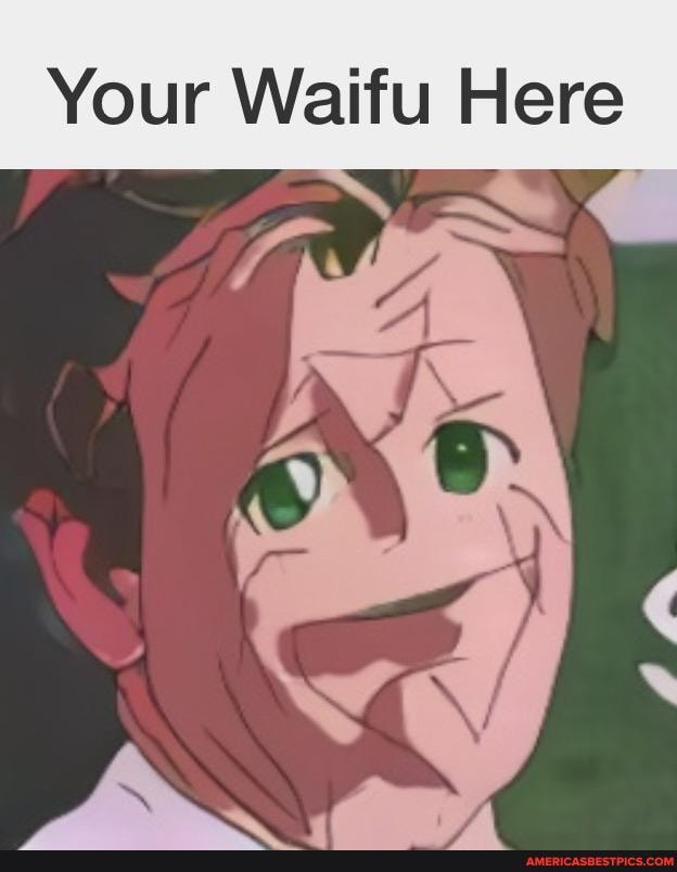 Your Waifu Here
