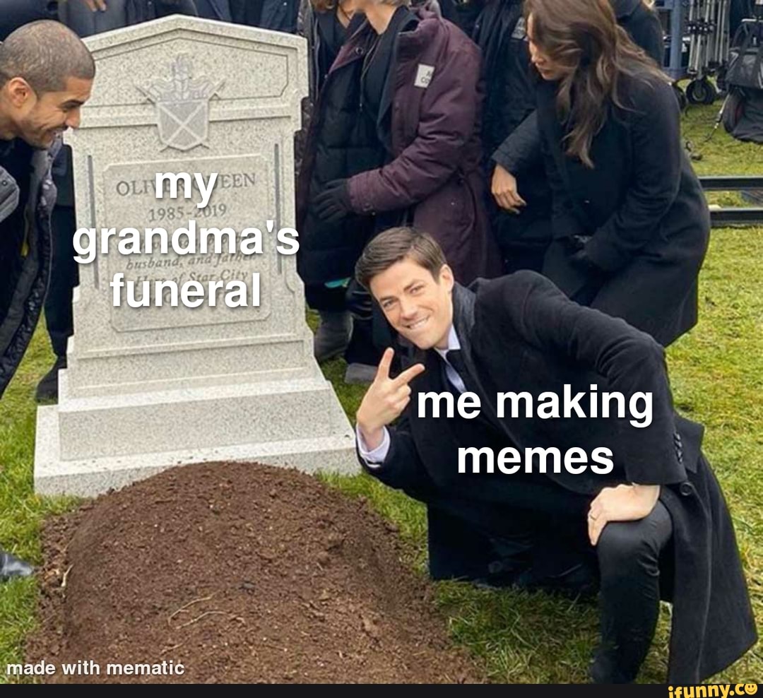Grandma S Funeral Meme Template