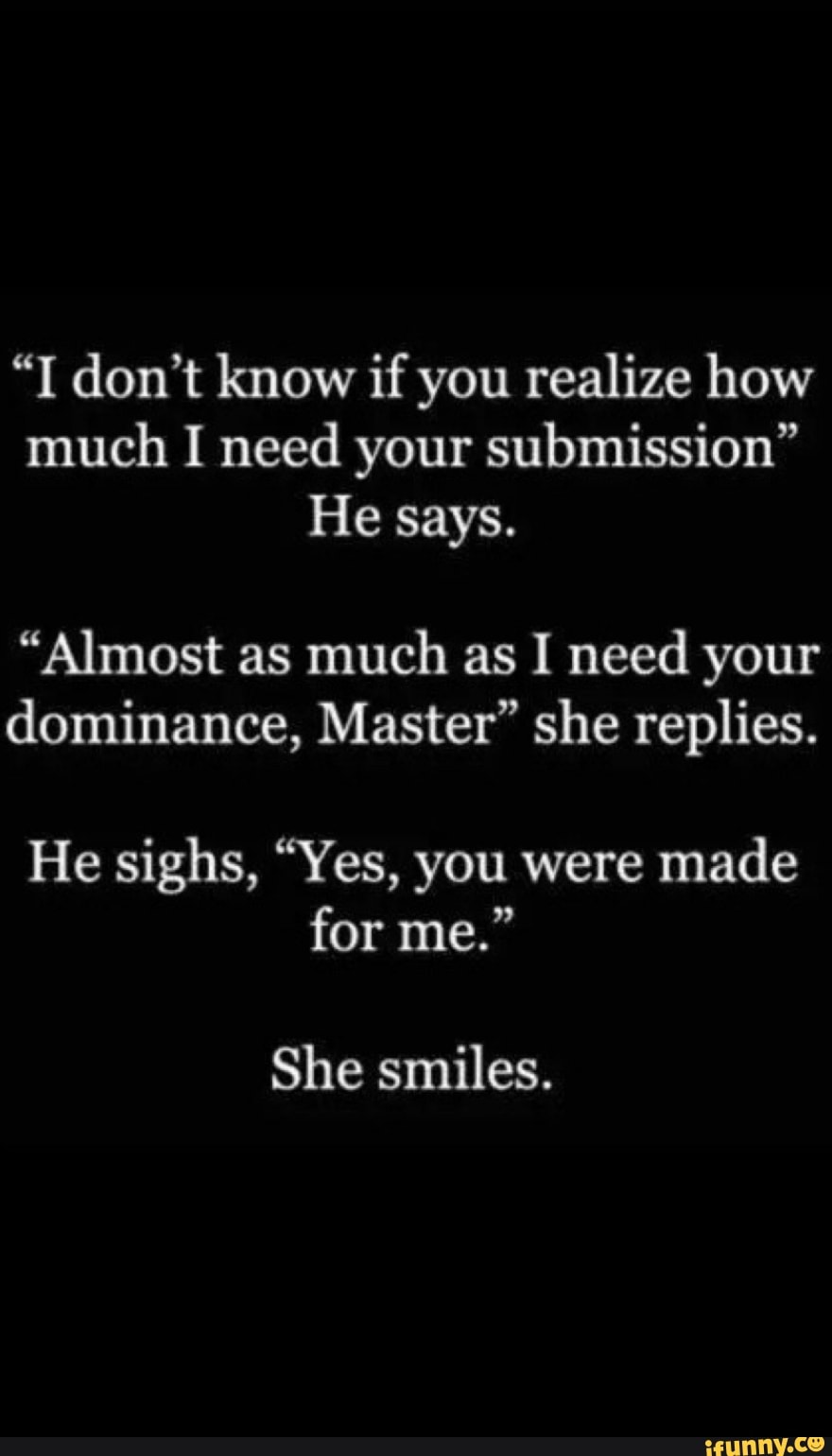 He sighs, "Yes, you... 