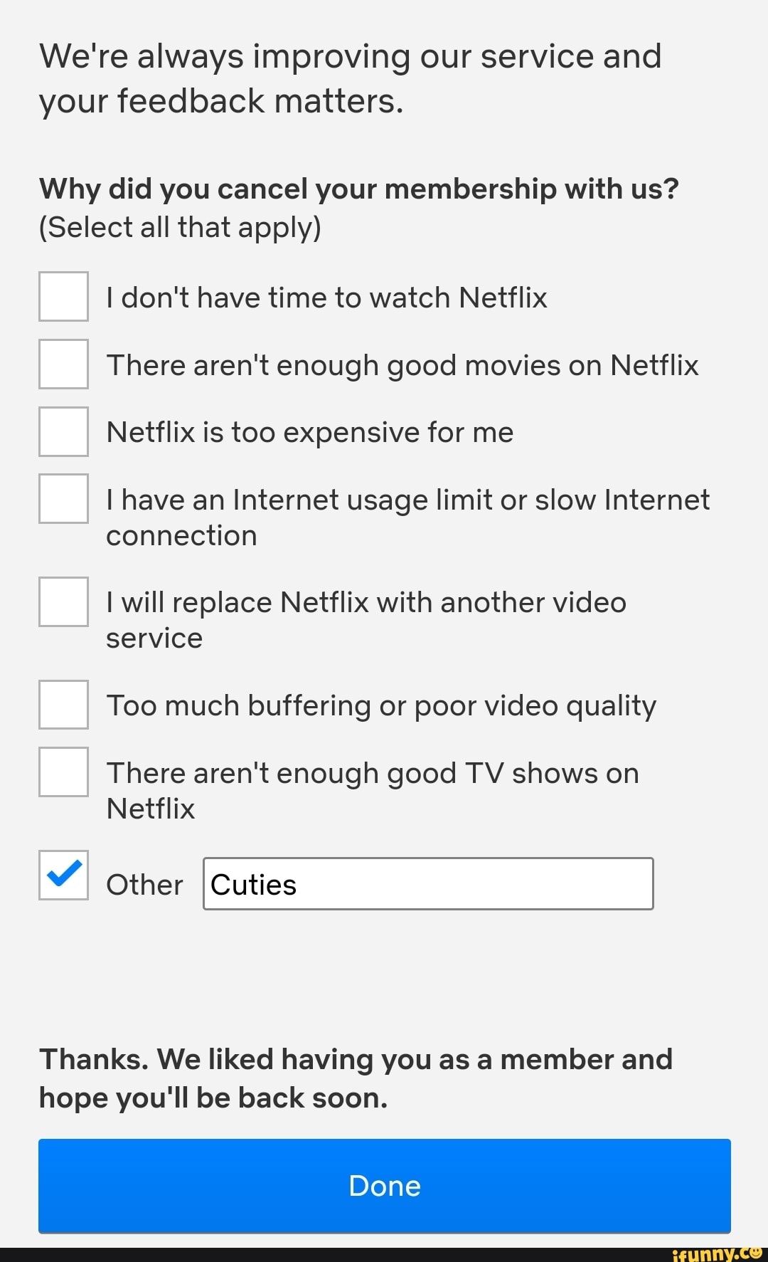 We Re Always Improving Our Service And Your Feedback Matters Why Did You Cancel Your Membership