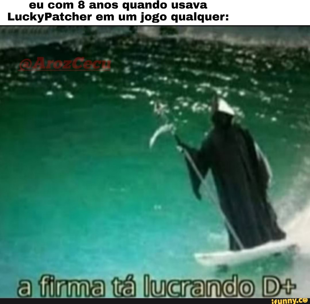 eu com 8 anos quando usava
LuckyPatcher em um jogo qualquer:
me ta
