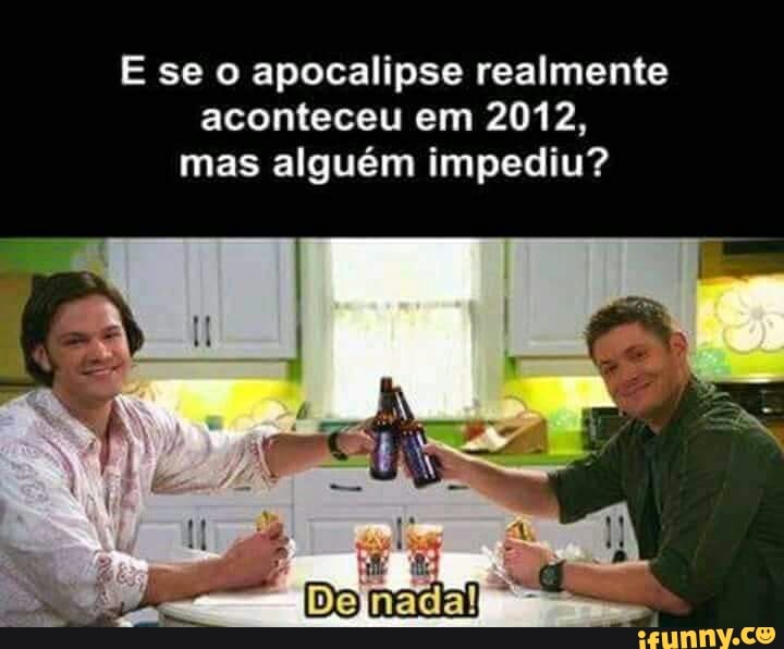 E se o apocalipse realmente
aconteceu em 2012,
mas alguém impediu?