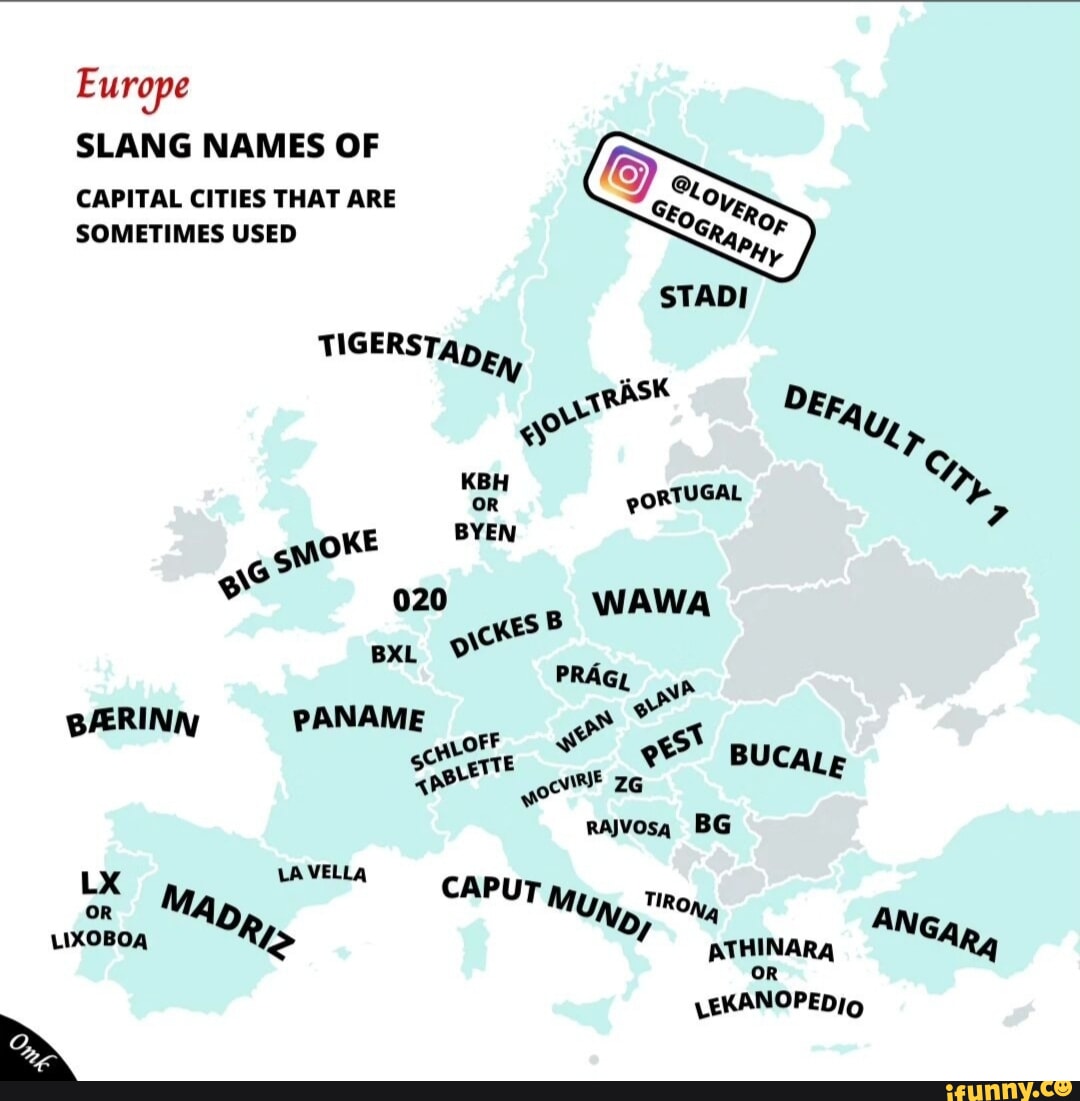 Europe SLANG NAMES OF CAPITAL CITIES THAT ARE SOMETIMES USED BARINN OR