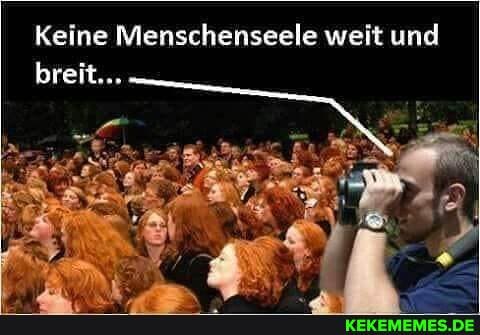 Keine Menschenseele weit und
breit...