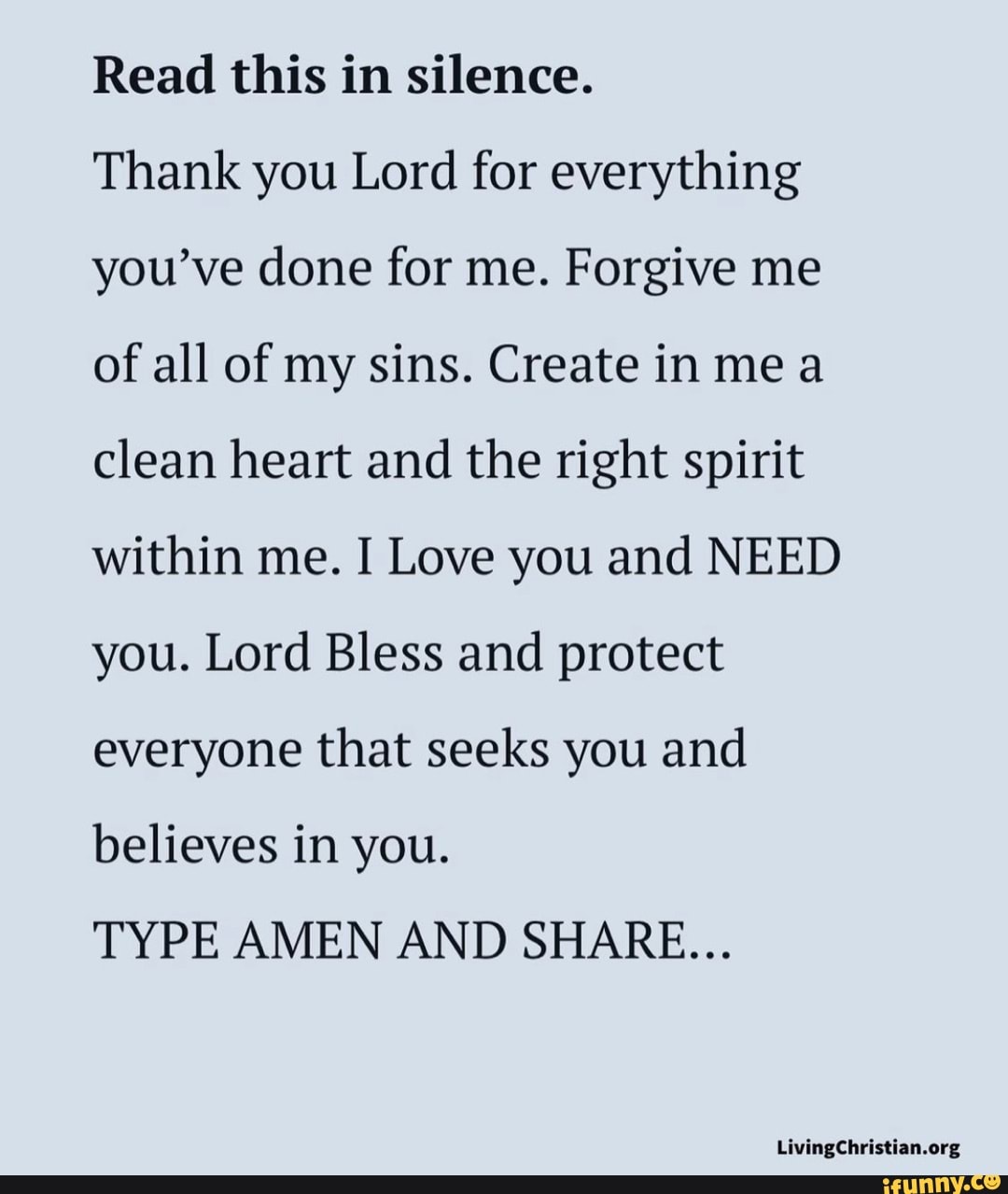 Read this in silence. Thank you Lord for everything you've done for me ...