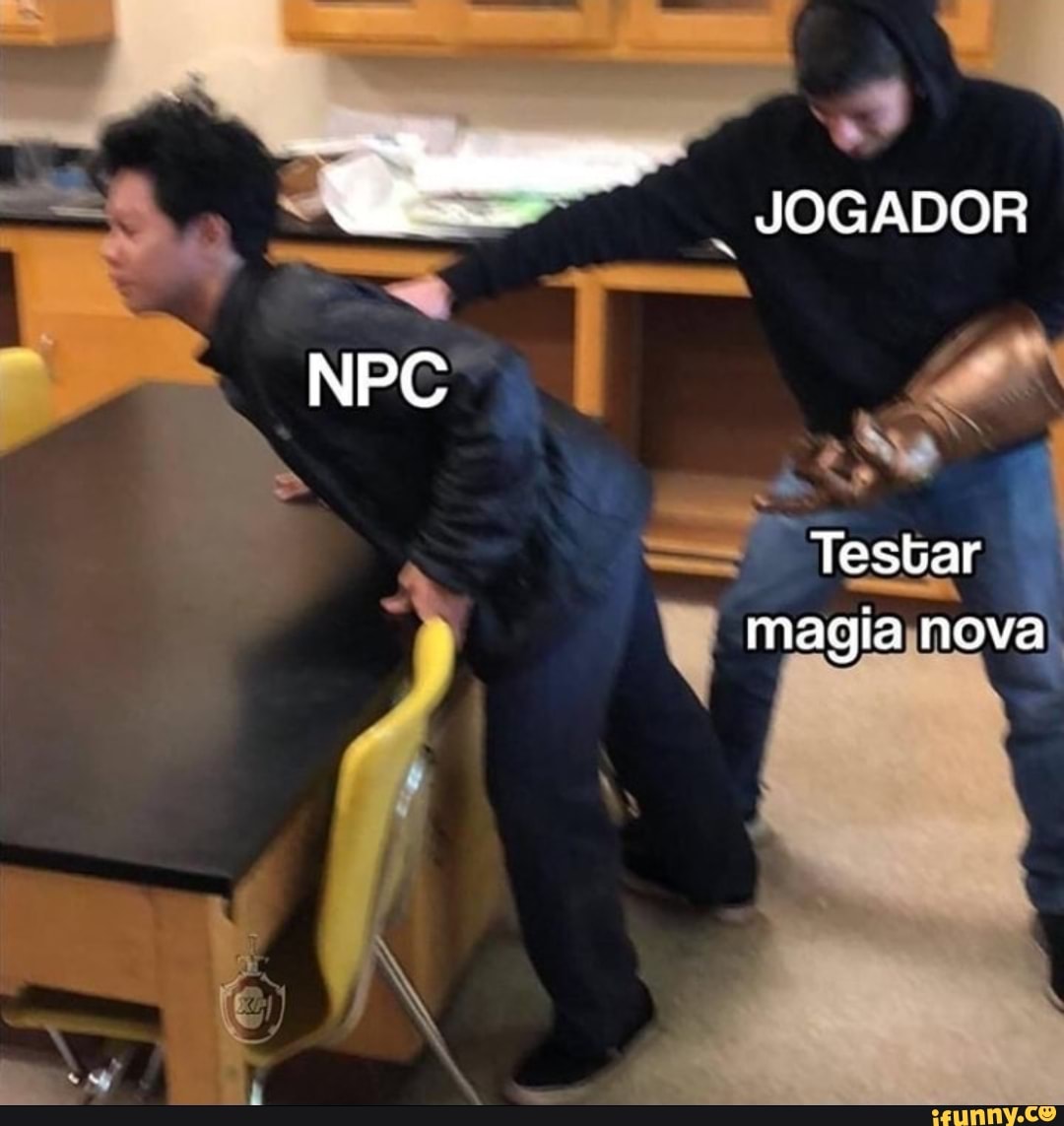 JOGADOR NPC
Testar magia nova