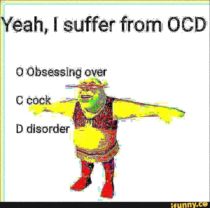Yeah, suffer fromc OCD
Obsessing over