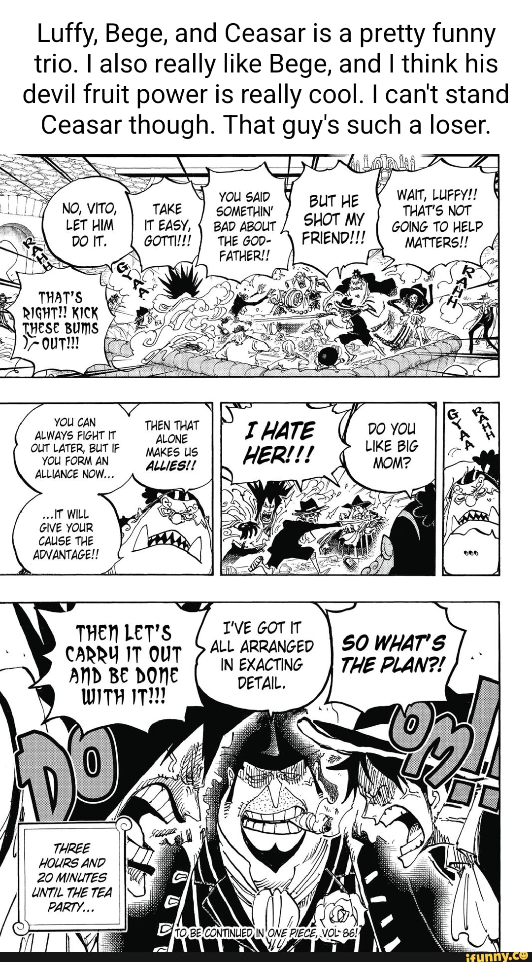 Luffy, Bege, and Ceasar is a pretty funny trio. I also really like Bege