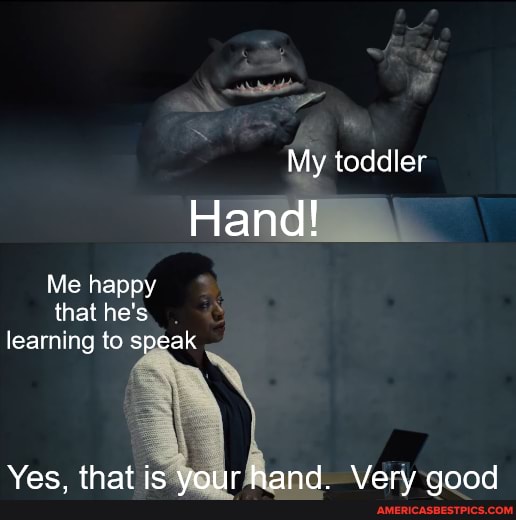 My toddler
Hand!
Me happy that he's learning to speak
Vae that leumprhAann Vinns