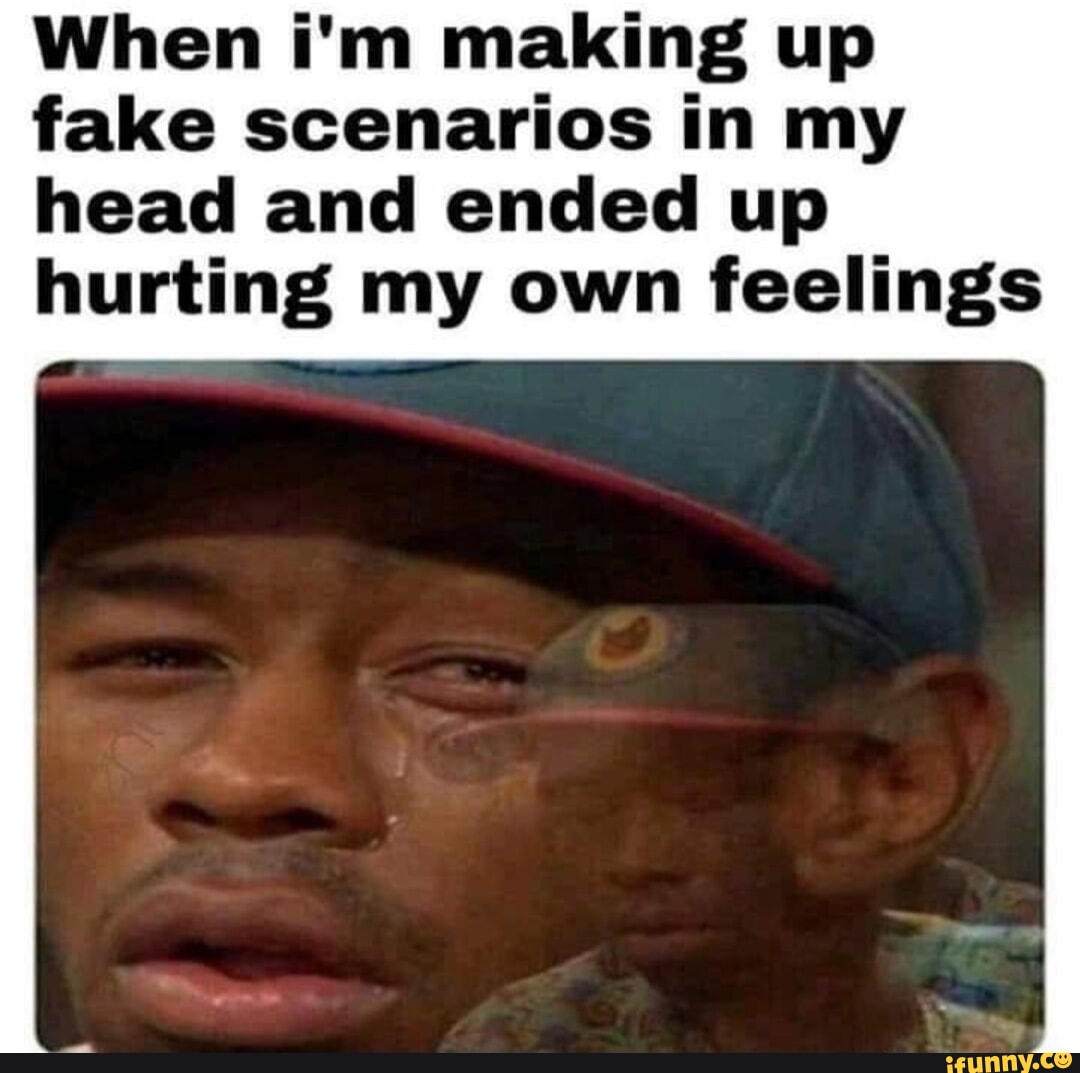 Making Up Scenarios In Your Head Scenarios memes. Best Collection of funny Scenarios pictures on iFunny