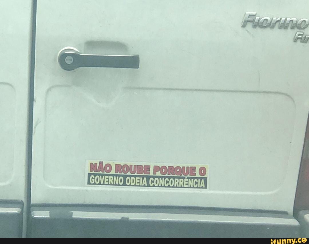 NÃO ROUBE PORQUE O
GOVERNO ODEIA CONCORRÊNCIA