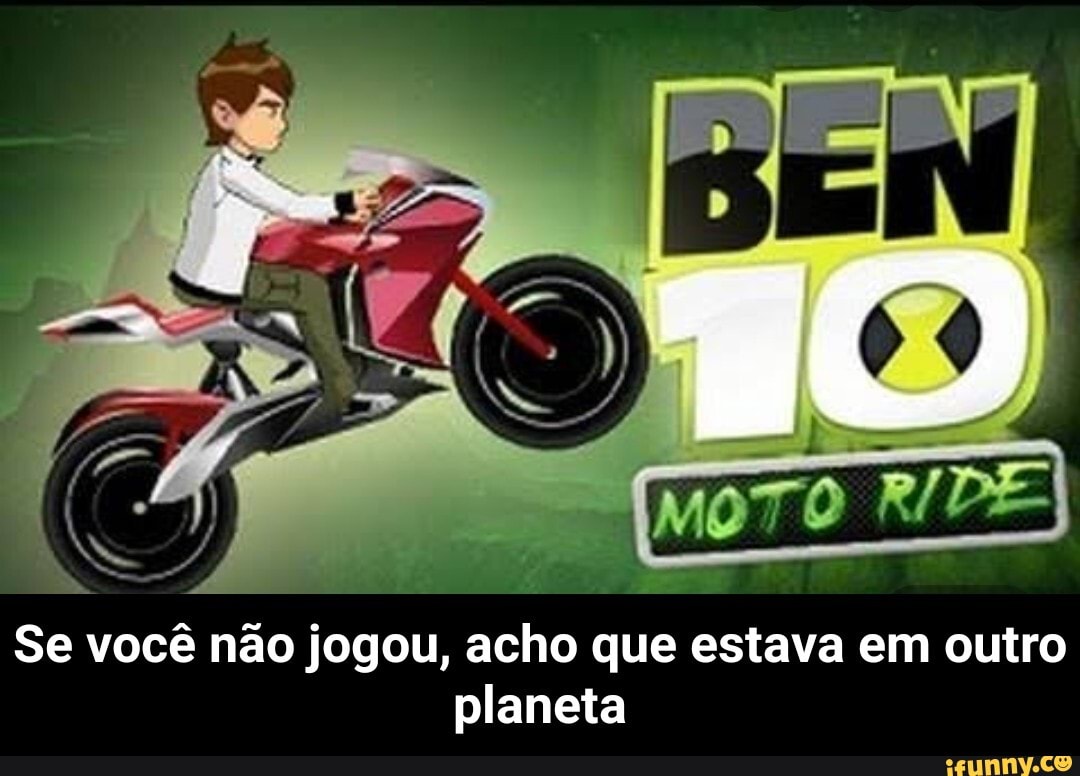 Se vocé nao jogou, acho que estava em outro
planeta - Se você não jogou, acho que estava em outro planeta