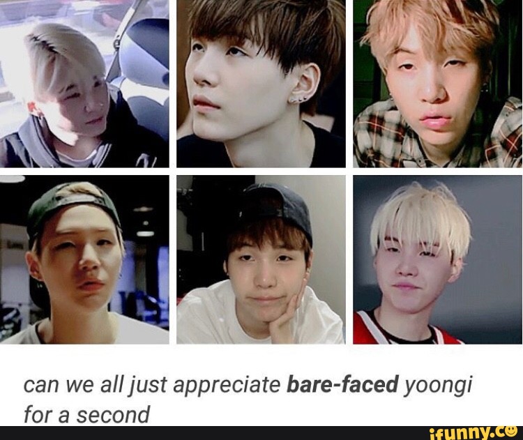 A can we all just appreciate bare-faced yoongi for a second - )