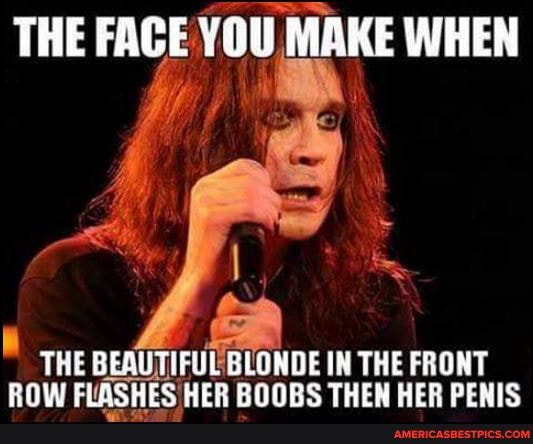 THE FACE YOU MAKE WHEN
THE BEAUT HES HER BLONDE IN THE THEN FRONT HER PENIS ROW FIUASHES HER ROORS THEN HER PENIS