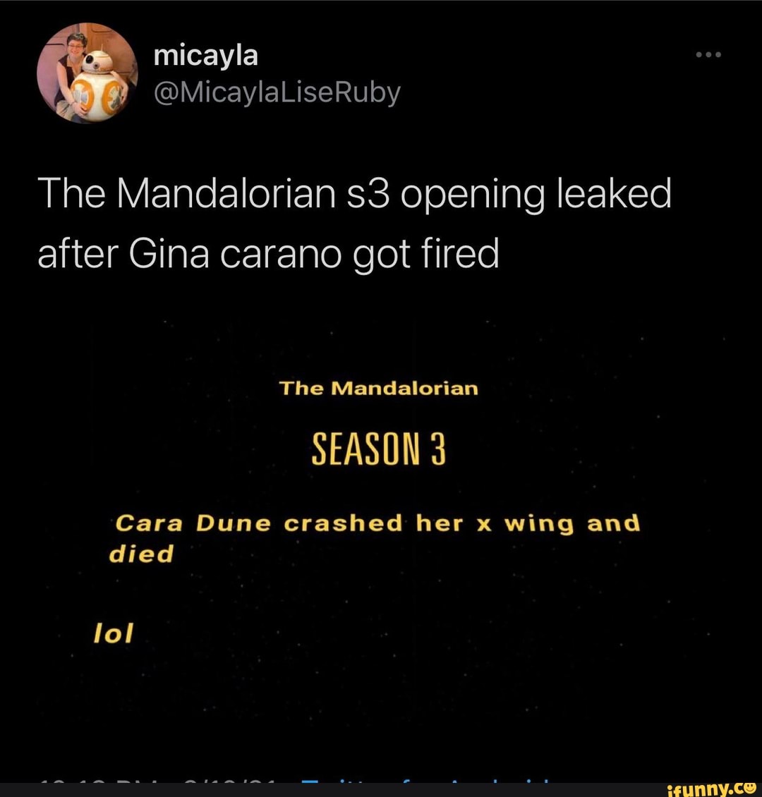 micayla
@MicaylaLiseRuby
The Mandalorian opening leaked after Gina carano got fired
The Mandalorian
SEASON 3
Cara Dune crashed her x wing and died
fol