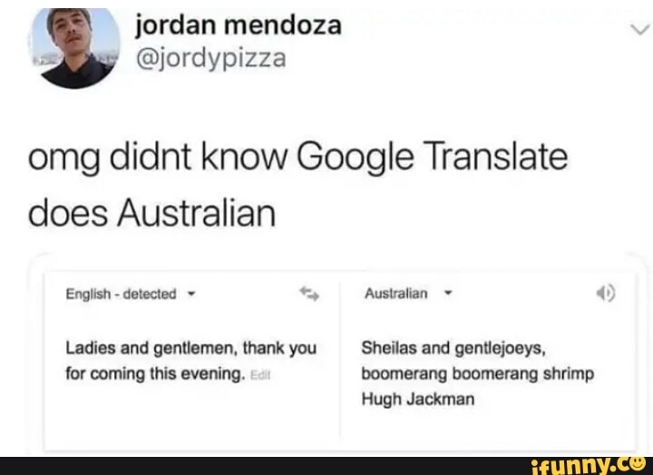 Omg didnt know Google Translate does Australian Ladies Ina unnllemºn