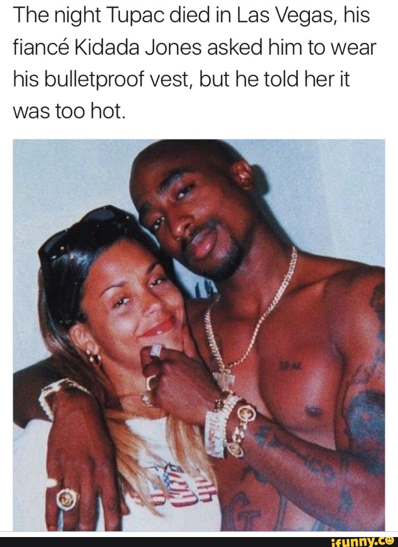 The night Tupac died in Las Vegas, his fiancé Kidada Jones asked him to wea...