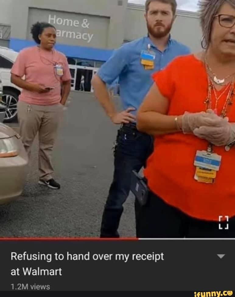 Refusing To Hand Over My Receipt At Walmart