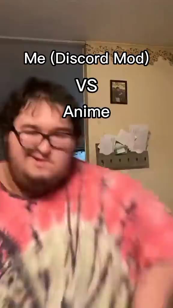 Me (Discord Mod) VS Anime - iFunny Brazil