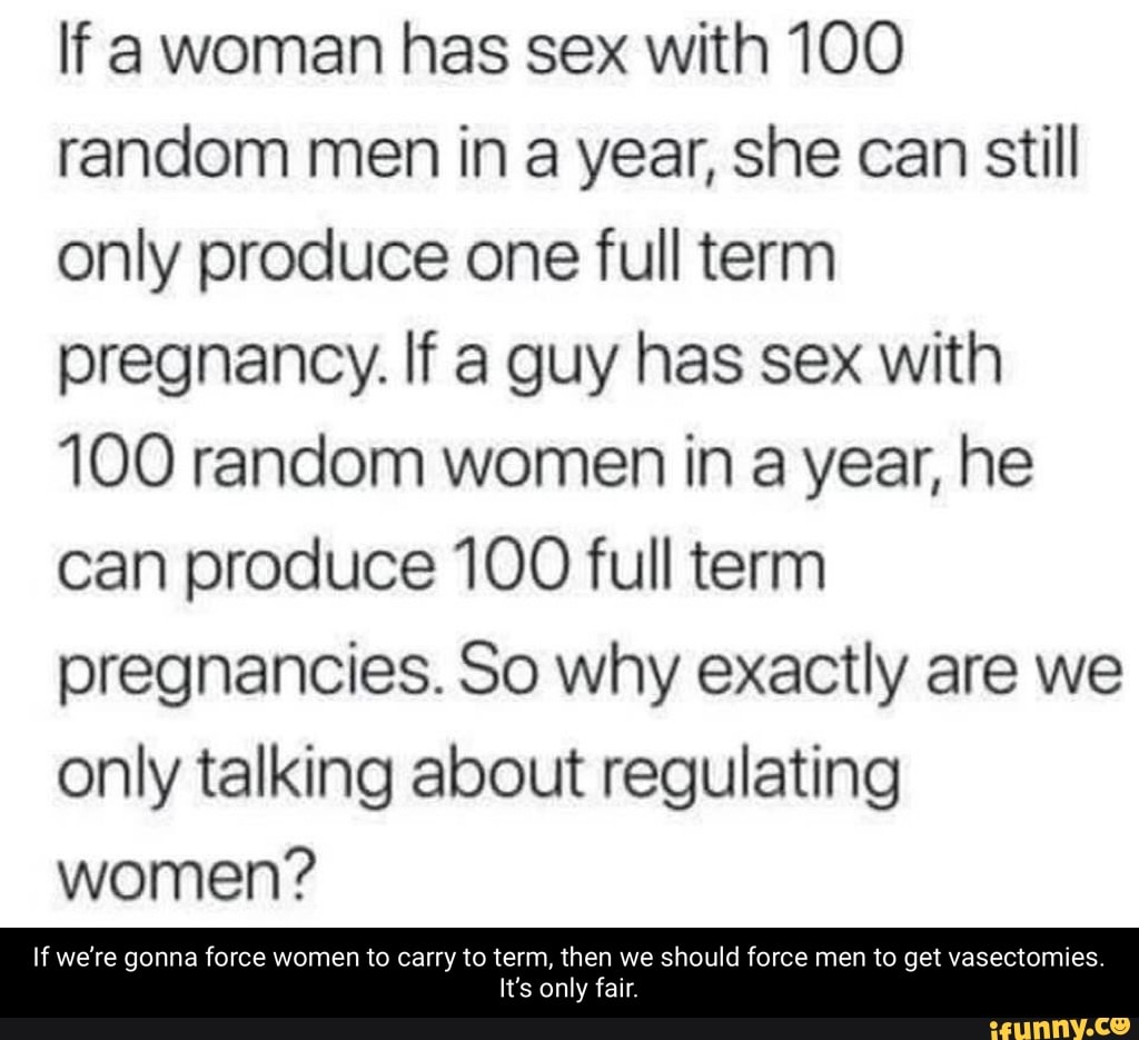 If a woman has sex with 100 random men in a year, she can still only