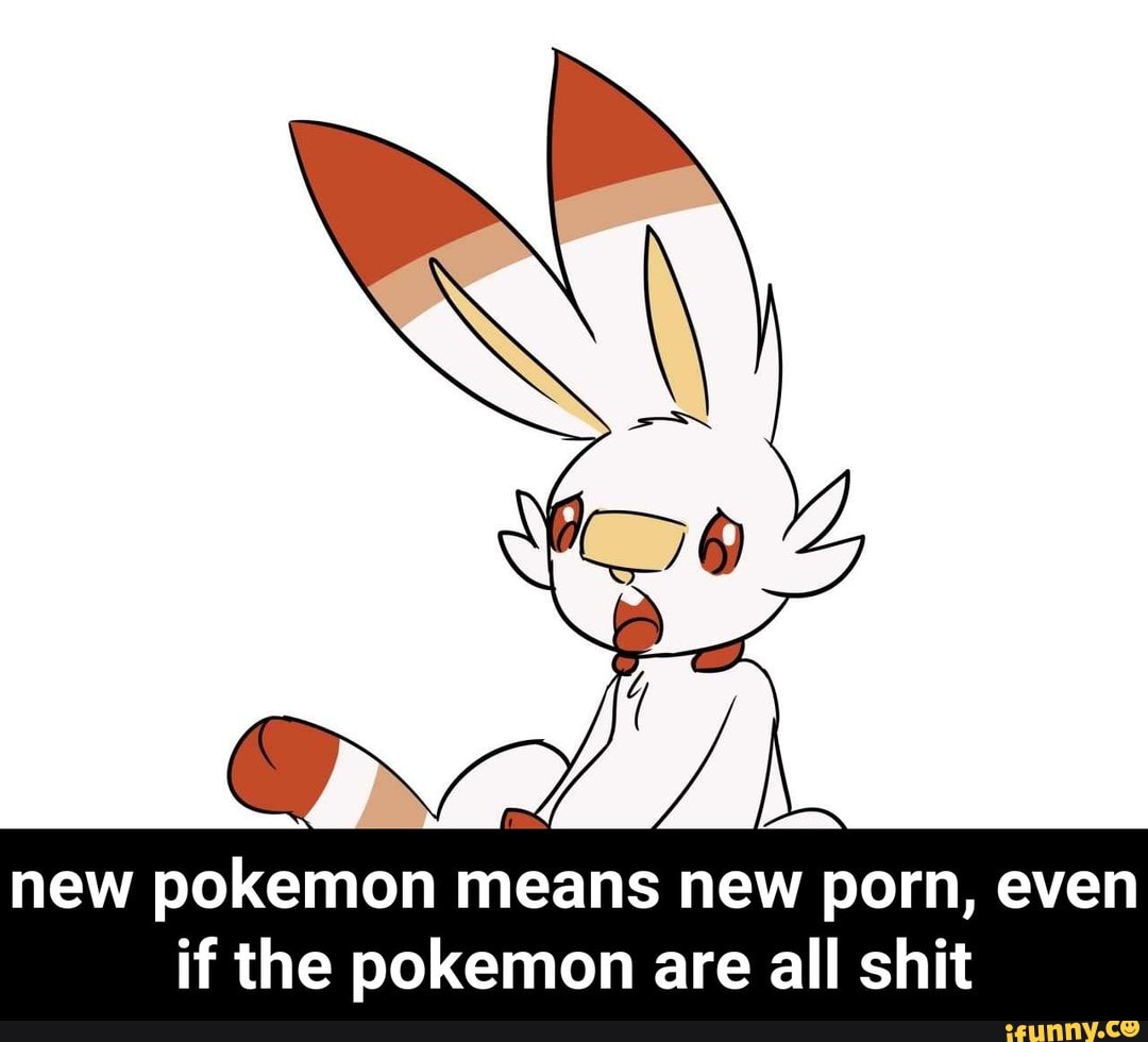 Pokemon Shitting Porn - New pokemon means new porn, even if the pokemon are all shit - new pokemon  means new porn, even if the pokemon are all shit - iFunny :)