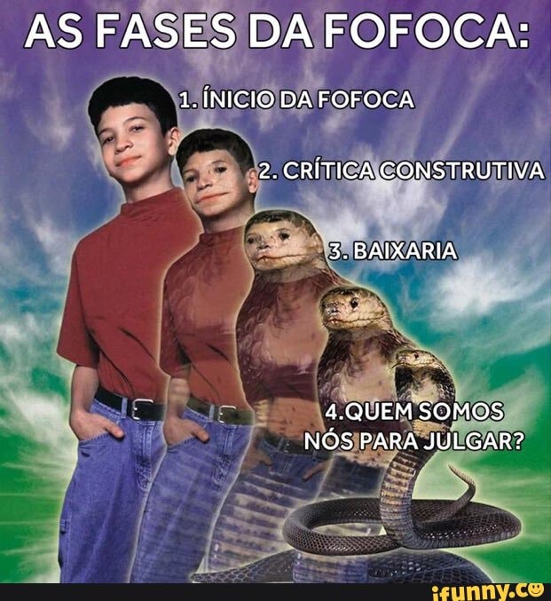 As Fases Da Fofoca 1 Ínicio Da Fofoca En 2 CrÍtica Construtiva 3 Baixaria 4quem Somos NÓs 