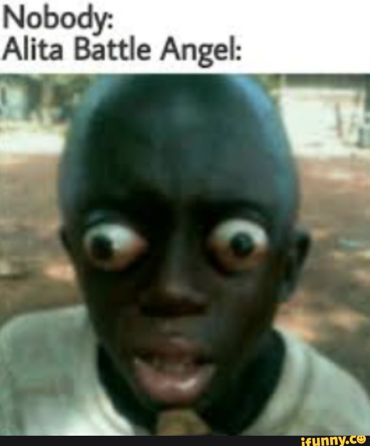 Nobody. Alita Battle Angel: - iFunny Brazil