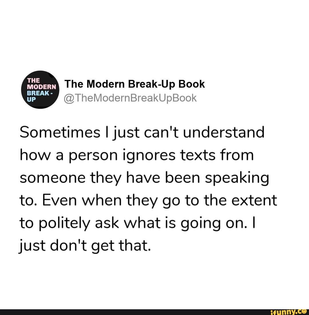 The Modern BreakUp Book ThelModernBreakUpBook Sometimes I just can't