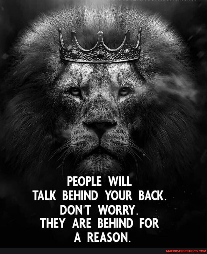 people-will-talk-behind-your-back-don-t-worry-they-are-behind-for-a