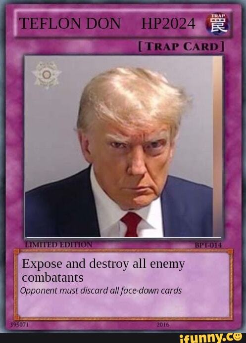 Teflon Don Hp2024 (trap Card] Expose And Destroy All Enemy Combatants 