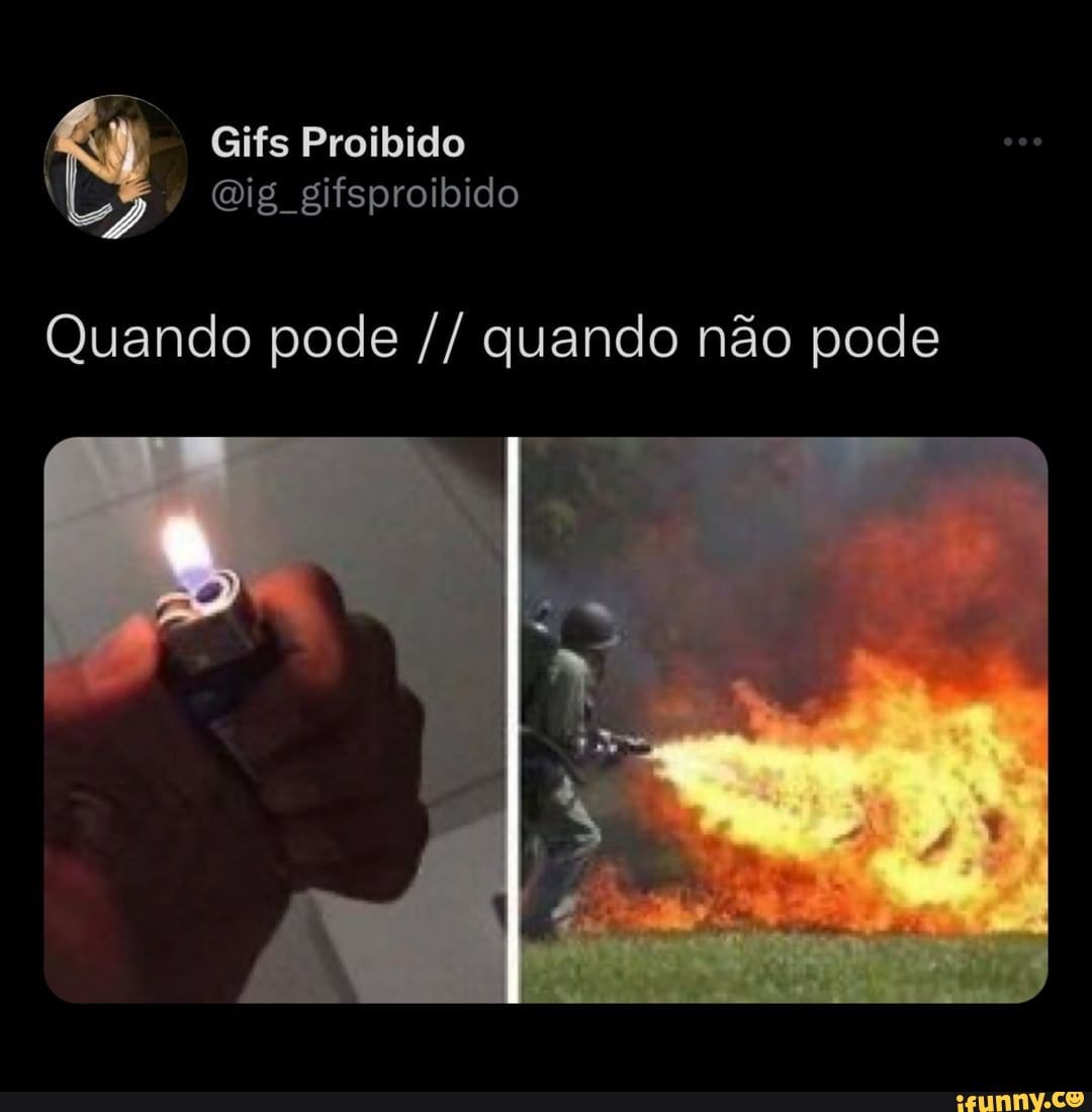 Proibido gifsproibido Quando pode quando não pode - iFunny