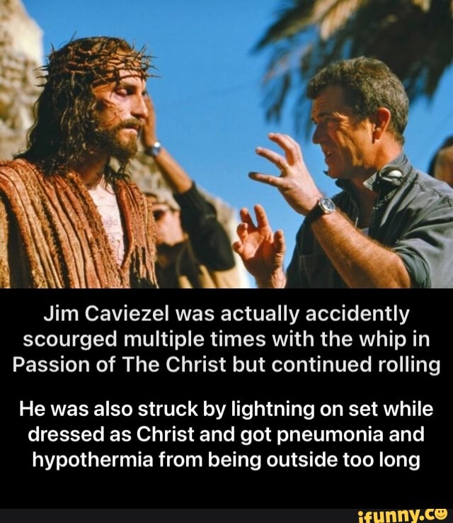 Jim Caviezel was actually accidently scourged multiple times with the whip  in Passion of The Christ