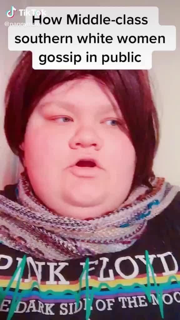 Literally So True How Middle Class Southern White Women Gossip In Public Ifunny