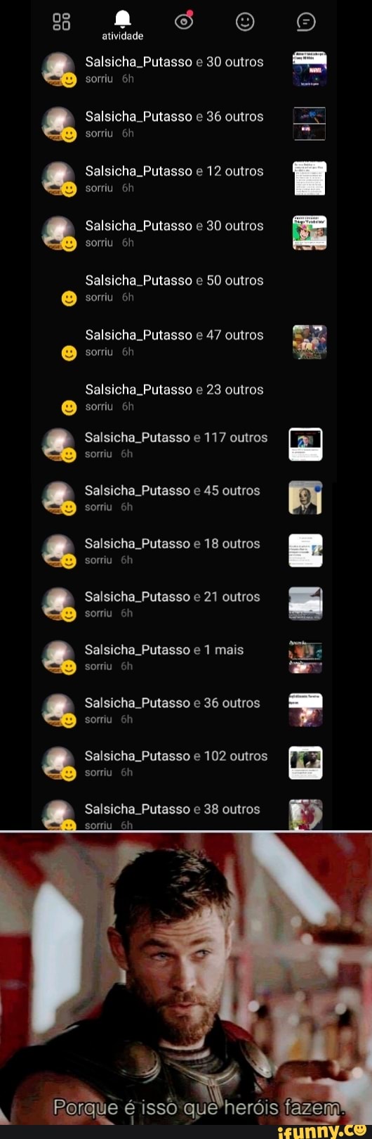 Salsicha Putasso e 117 outros
sorriu 6h Salsicha. Salsicha Putasso e 36 outros
sorriu 6h