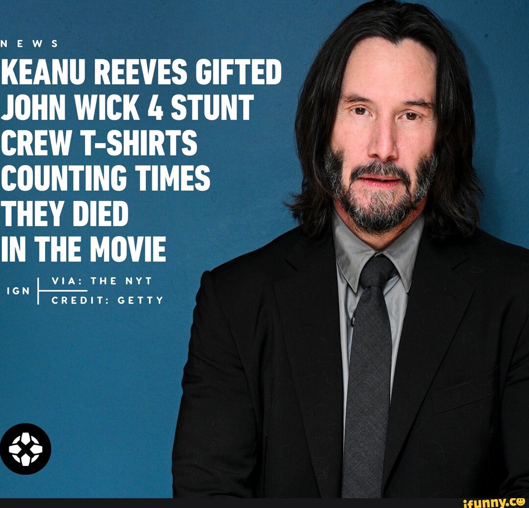 Keanu Reeves Ted John Wick 4 Stunt Crew T Shirts Counting Times They