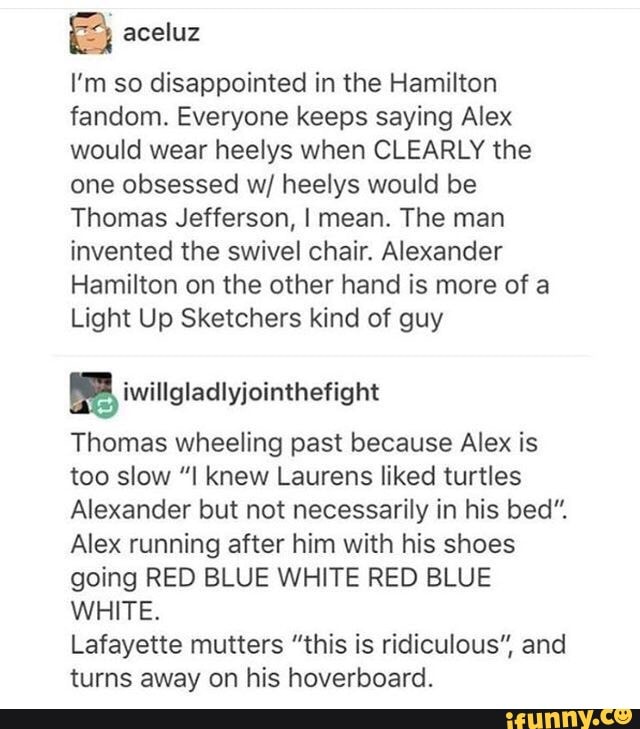 I M So Disappointed In The Hamilton Fandom Everyone Keeps