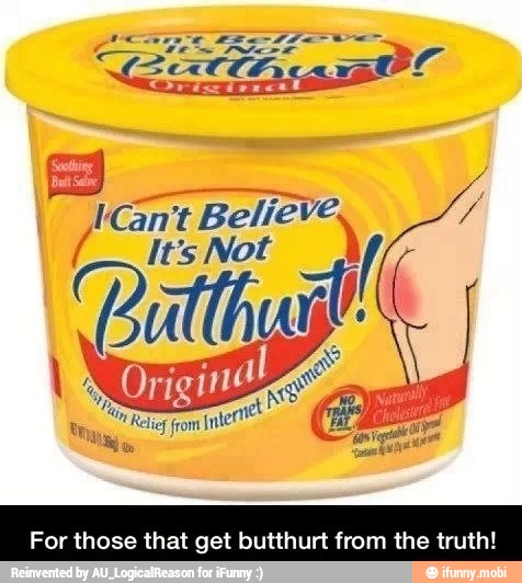 For those that get butthurt from the tru