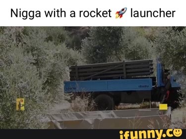 Nigga with a rocket launcher