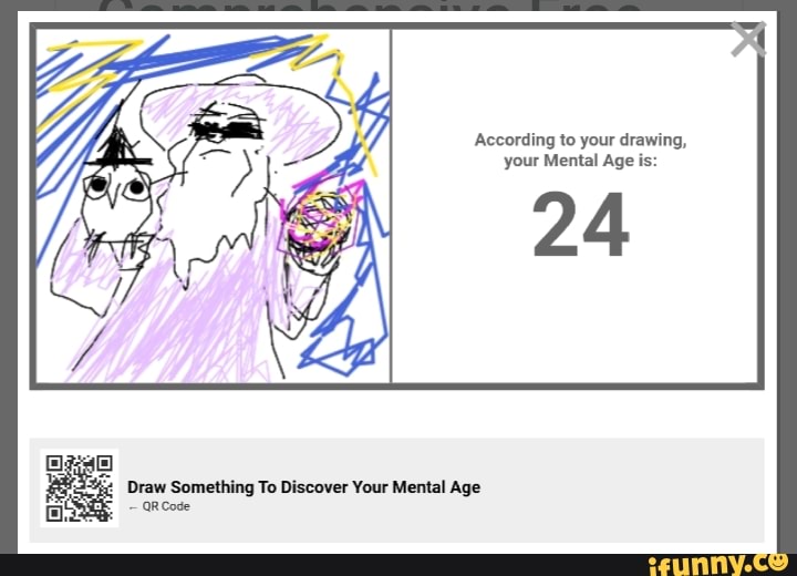 According to your drawing, your Mental Age is: Draw Something To