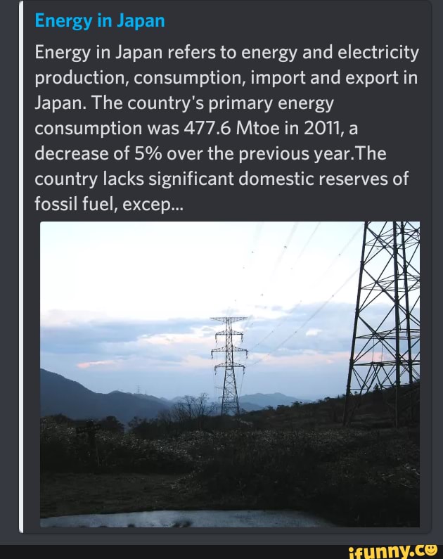 Energy in Japan refers to energy and electricity production