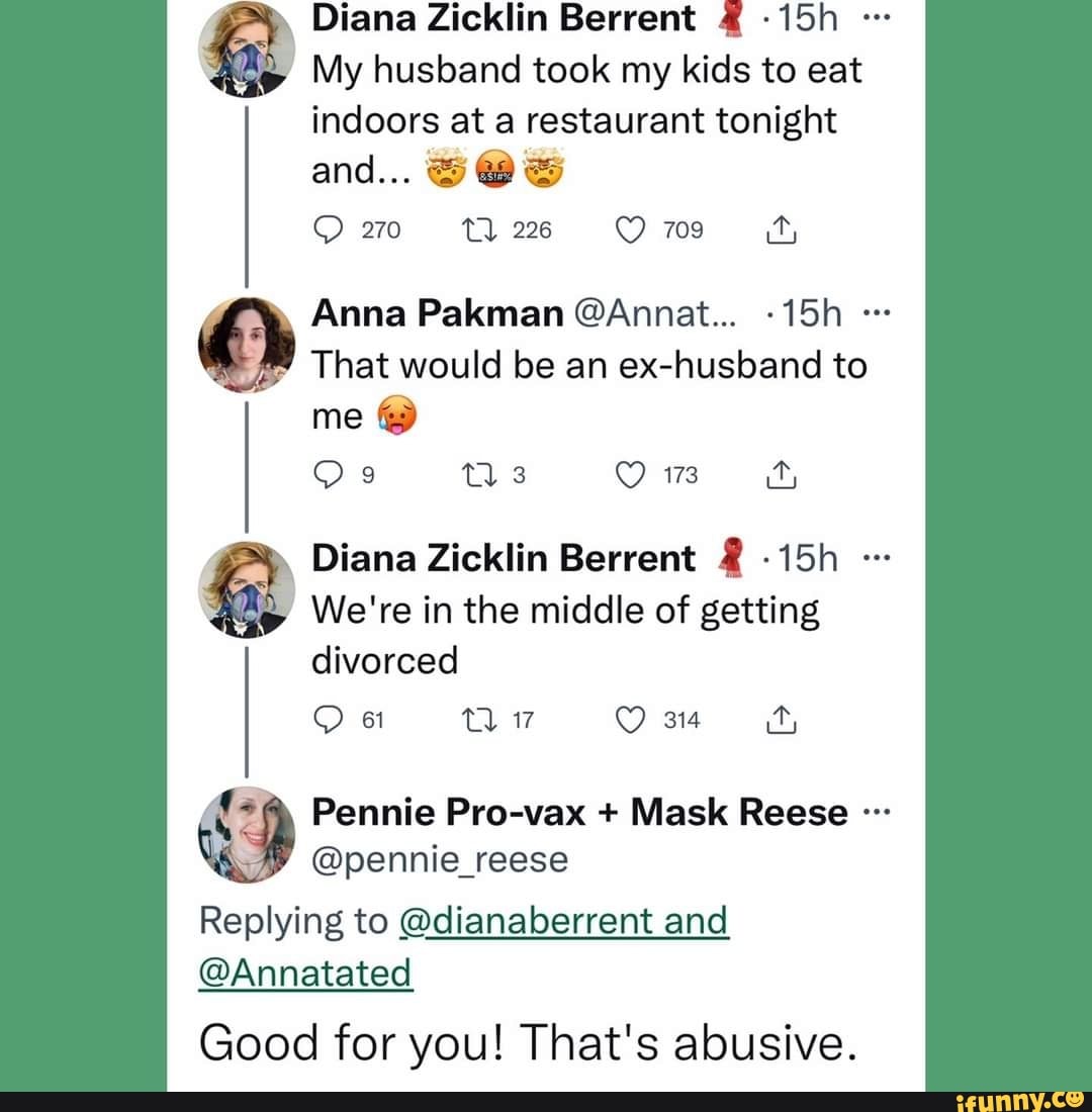 Diana Zicklin Berrent g My husband took my kids to eat indoors at a