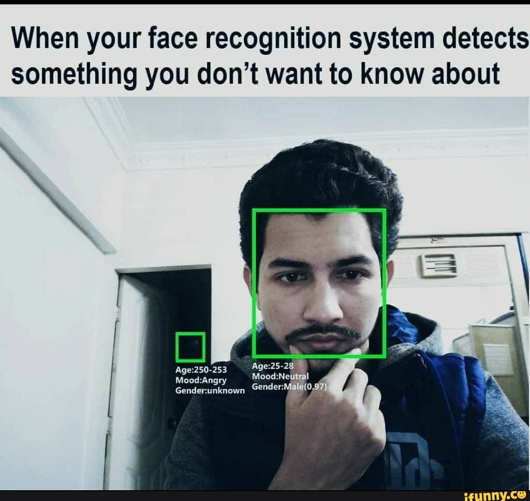 When your face recognition system detects something you don't want to know  about Sender: 97) - )