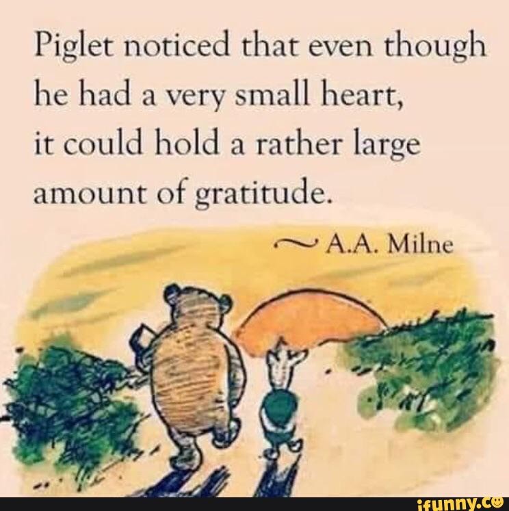 Piglet noticed that even though he had a very small heart, it could